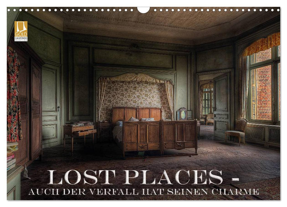 Lost Places - Auch der Verfall hat seinen Charme (CALVENDO Wandkalender 2024)