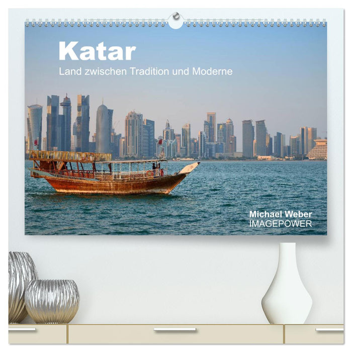 Katar - Land zwischen Tradition und Moderne (CALVENDO Premium Wandkalender 2024)
