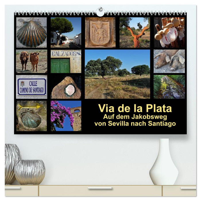 Via de la Plata - auf dem Jakobsweg von Sevilla nach Santiago (CALVENDO Premium Wandkalender 2024)