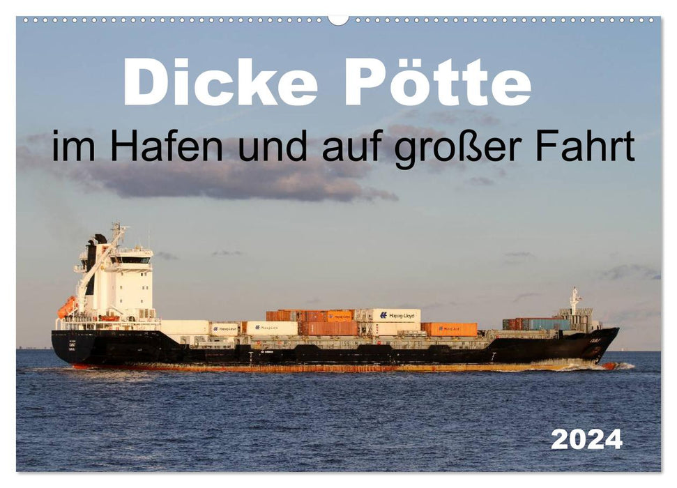 Dicke Pötte im Hafen und auf großer Fahrt (CALVENDO Wandkalender 2024)