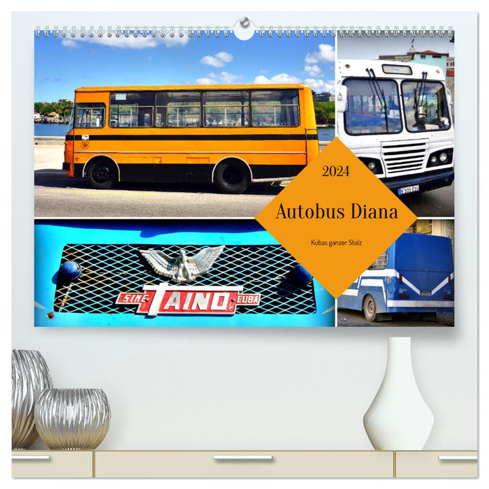 Autobus Diana - Kubas ganzer Stolz (CALVENDO Premium Wandkalender 2024)