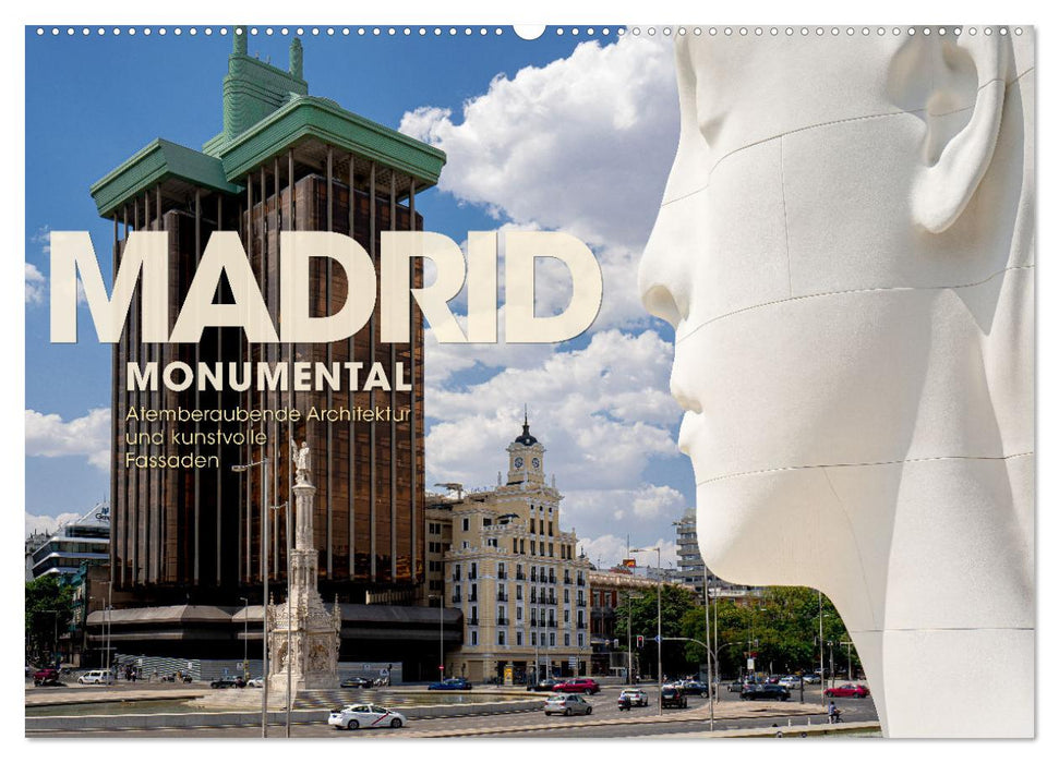 MADRID MONUMENTAL - Atemberaubende Architektur und kunstvolle Fassaden (CALVENDO Wandkalender 2024)