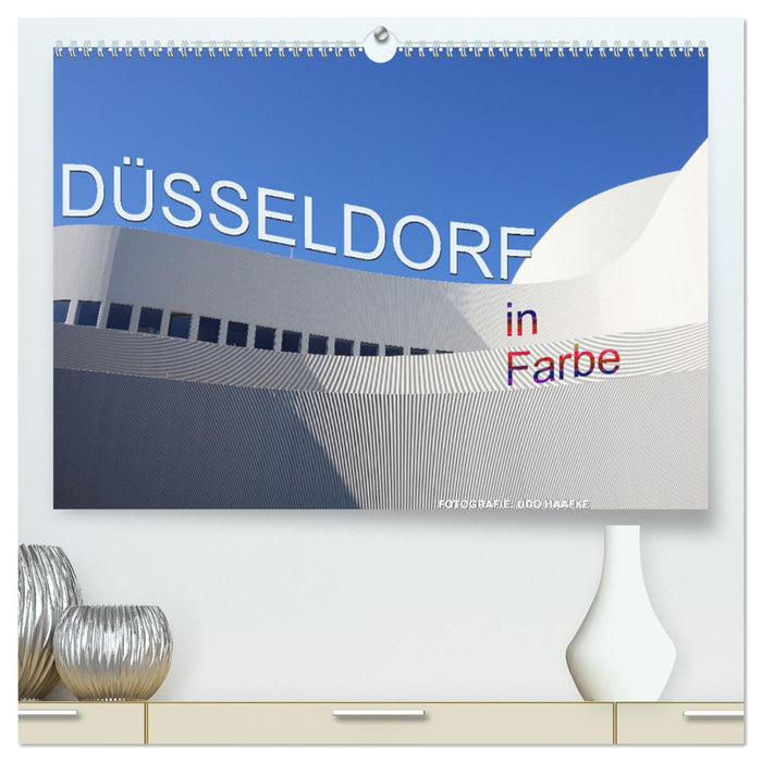 Düsseldorf in Farbe (CALVENDO Premium Wandkalender 2024)