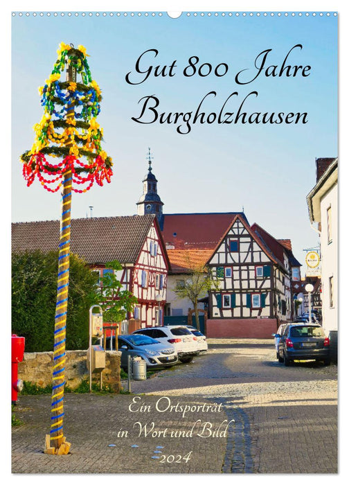 Gut 800 Jahre Burgholzhausen. Ein Ortsporträt in Wort und Bild 2024 (CALVENDO Wandkalender 2024)