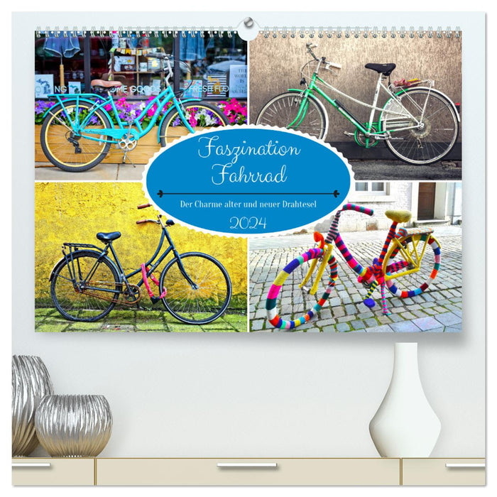 Faszination Fahrrad. Der Charme alter und neuer Drahtesel (CALVENDO Premium Wandkalender 2024)