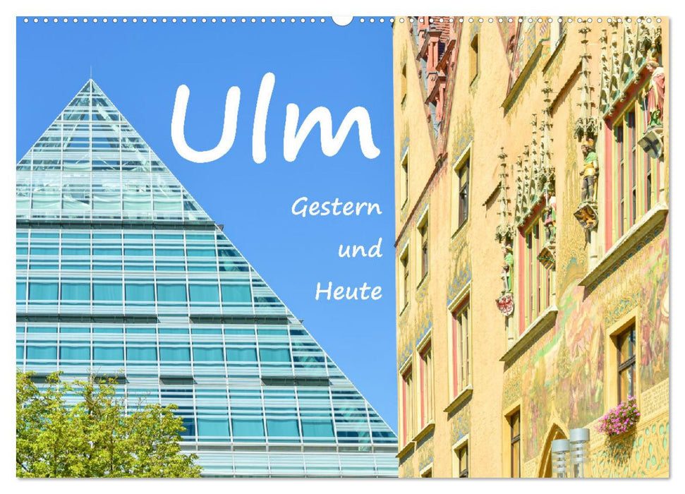 Ulm Gestern und Heute (CALVENDO Wandkalender 2024)