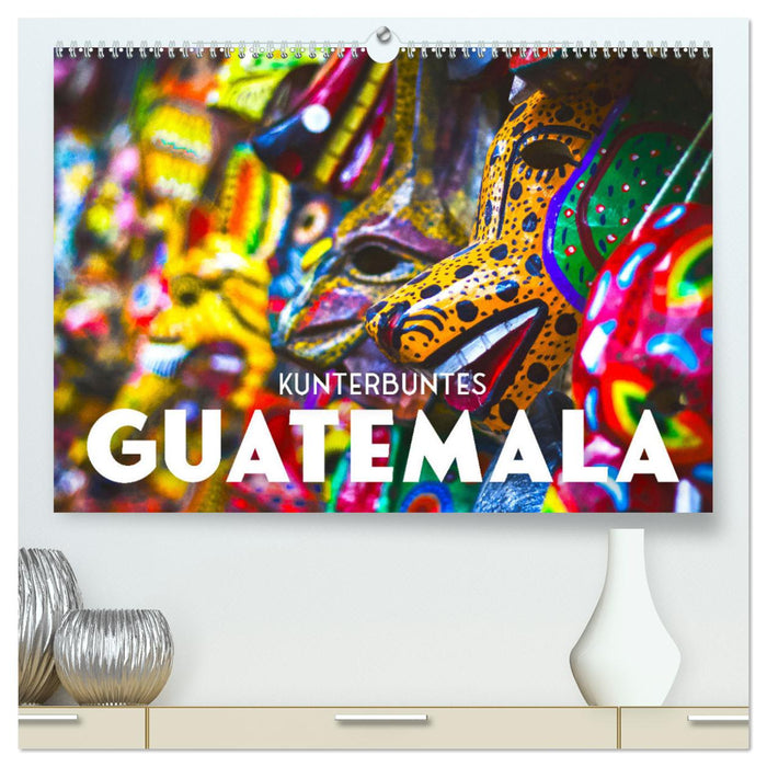 Guatemala coloré (Calvendo Premium Calendrier mural 2024) 
