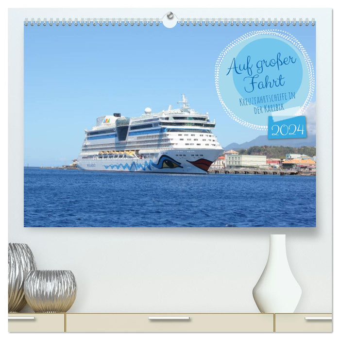 Sur un long voyage - bateaux de croisière dans les Caraïbes (Calendrier mural CALVENDO Premium 2024) 