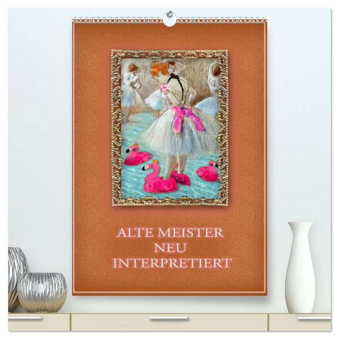 Alte Meister neu interpretiert (CALVENDO Premium Wandkalender 2024)