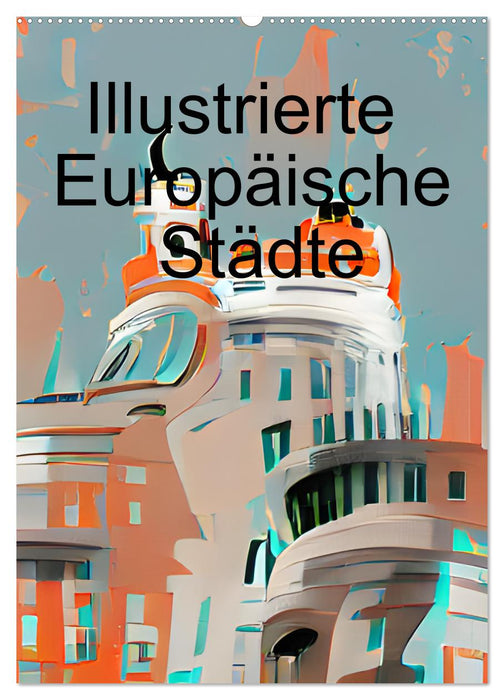 Illustrierte Europäische Städte (CALVENDO Wandkalender 2024)