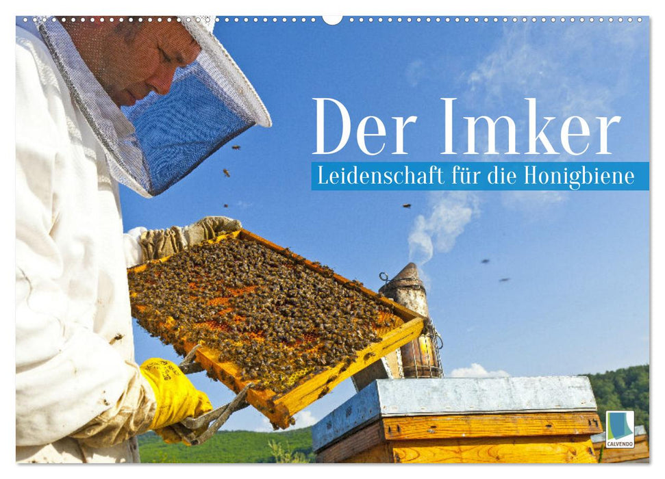 The beekeeper: passion for honey bees (CALVENDO wall calendar 2024) 
