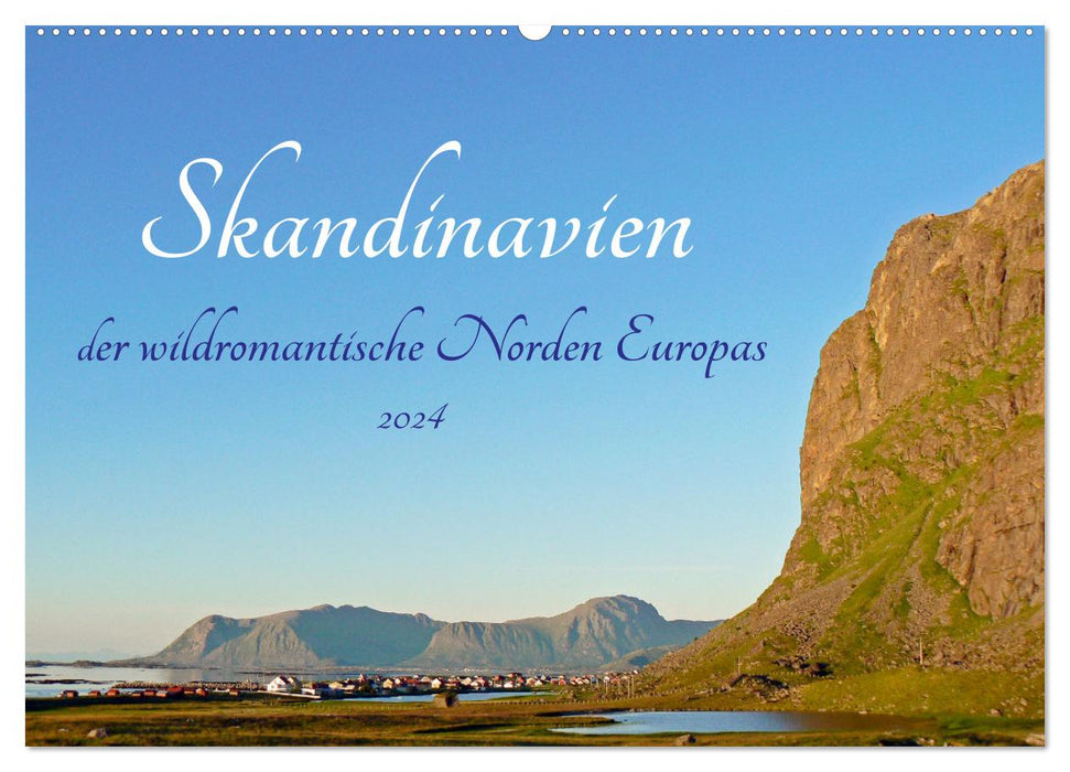 La Scandinavie, le nord sauvagement romantique de l'Europe (Calendrier mural CALVENDO 2024) 