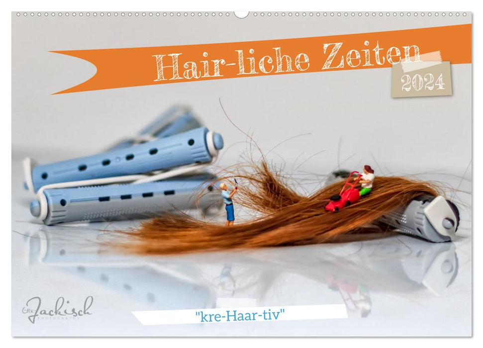 Hair-liche Zeiten (CALVENDO Wandkalender 2024)