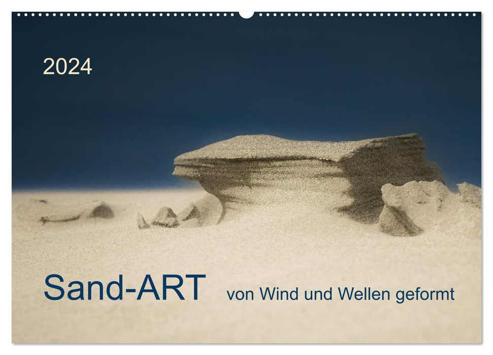 Sand-ART, shaped by wind and waves (CALVENDO wall calendar 2024) 