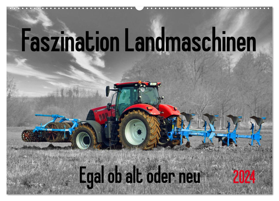 Faszination Landmaschinen - Egal ob alt oder neu (CALVENDO Wandkalender 2024)