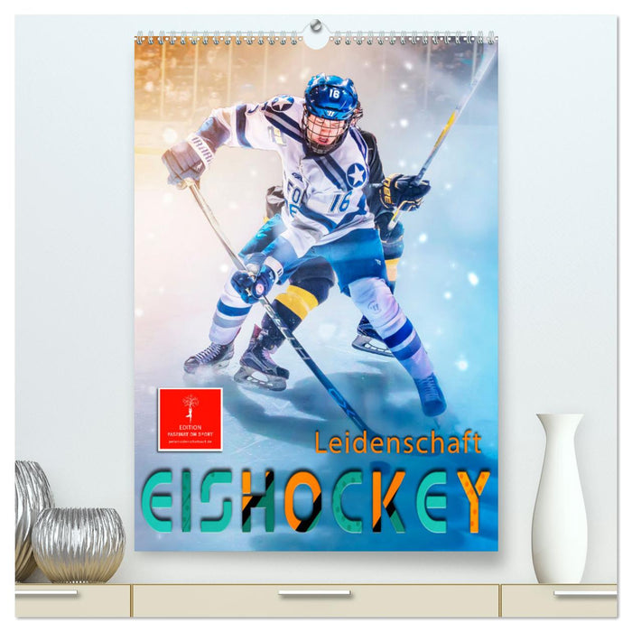 Passion du hockey sur glace (Calendrier mural CALVENDO Premium 2024) 
