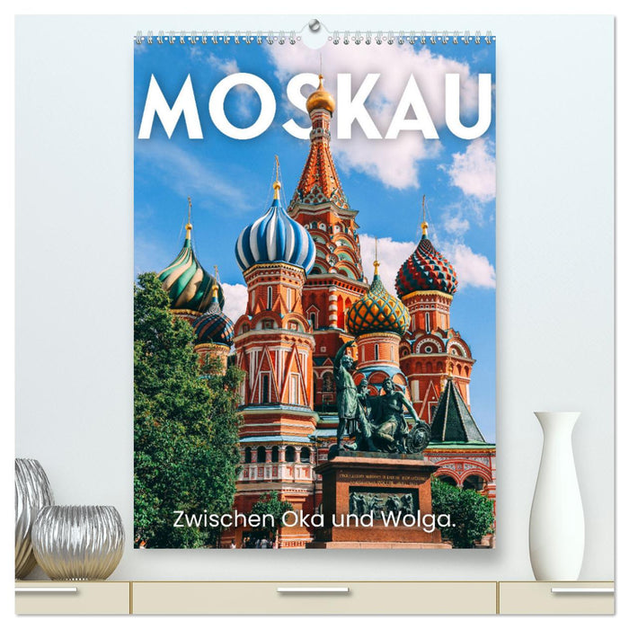 Moskau - Zwischen Oka und Wolga. (CALVENDO Premium Wandkalender 2024)