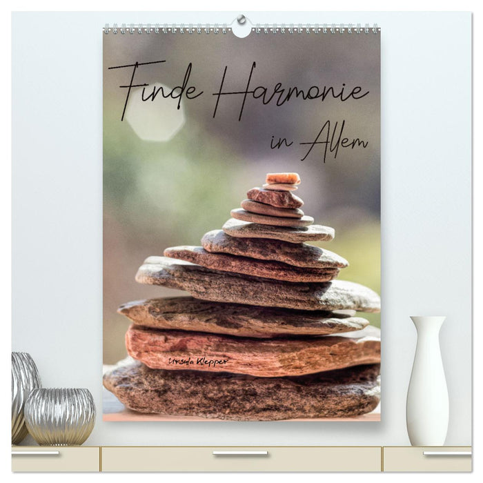 Find harmony in everything (CALVENDO Premium Wall Calendar 2024) 