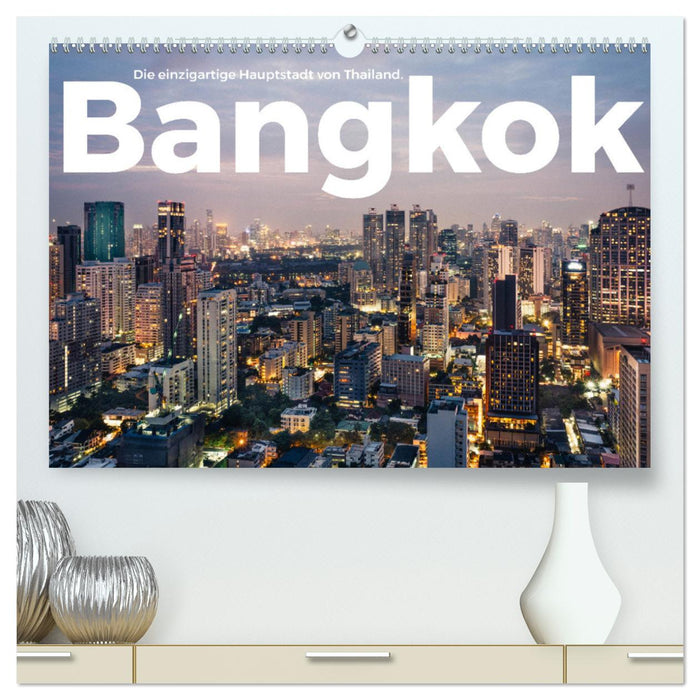 Bangkok - Die einzigartige Hauptstadt von Thailand. (CALVENDO Premium Wandkalender 2024)