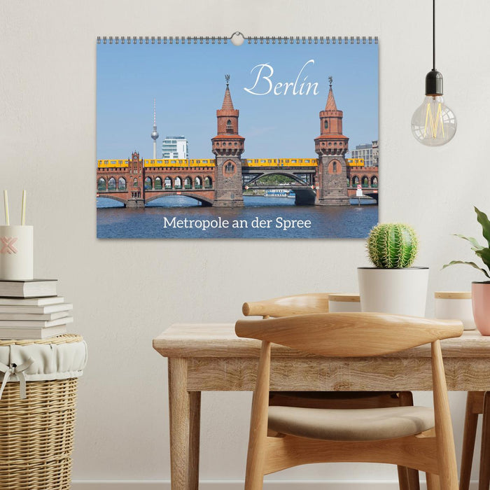 Berlin - Metropole an der Spree (CALVENDO Wandkalender 2024)