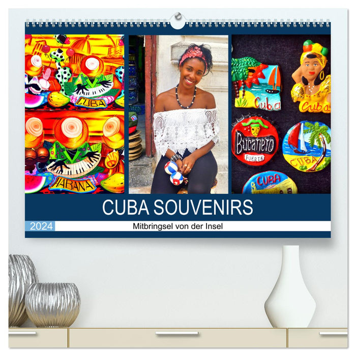 CUBA SOUVENIRS - Mitbringsel von der Insel (CALVENDO Premium Wandkalender 2024)