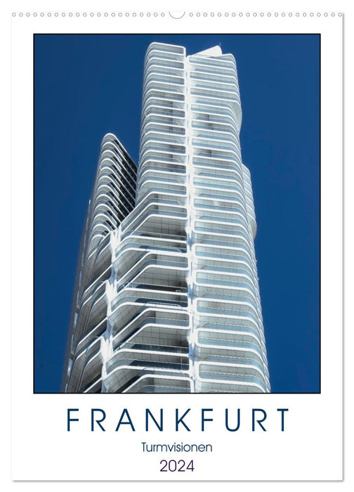 Frankfurt Turmvisionen (CALVENDO Wandkalender 2024)