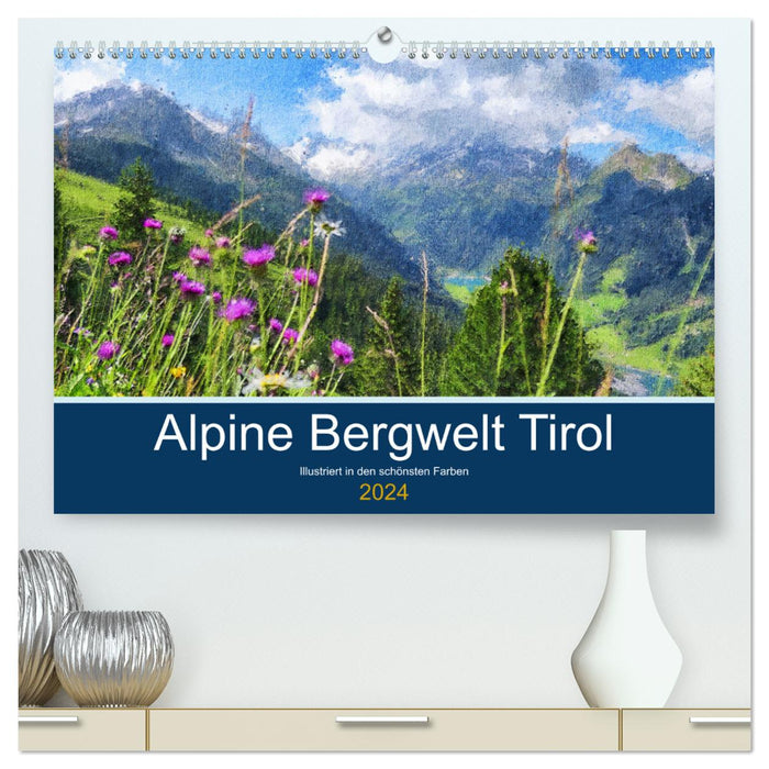 Alpine Bergwelt Tirol - Illustriert in den schönsten Farben (CALVENDO Premium Wandkalender 2024)