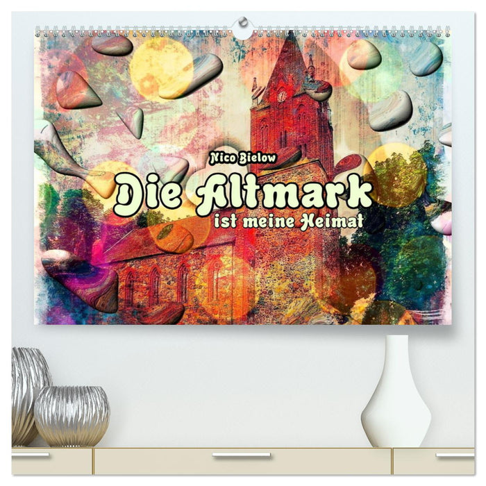 The Altmark is my home (CALVENDO Premium Wall Calendar 2024) 
