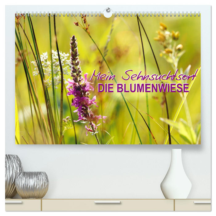 Mein Sehnsuchtsort, die Blumenwiese (CALVENDO Premium Wandkalender 2024)
