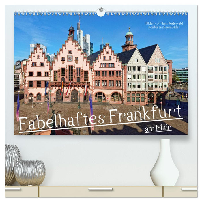 Fabelhaftes Frankfurt am Main (CALVENDO Premium Wandkalender 2024)