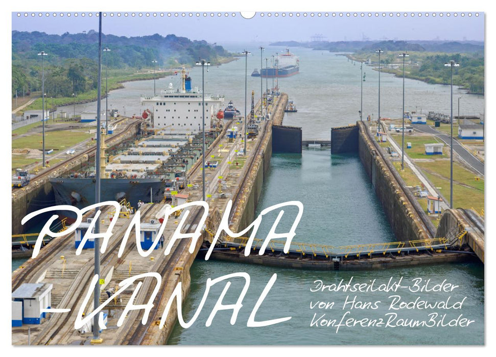 PANAMA-KANAL: Drahtseilakt-Bilder (CALVENDO Wandkalender 2024)