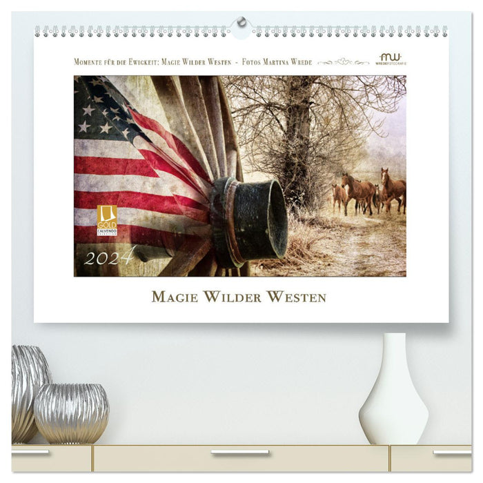 Magie Wilder Westen (CALVENDO Premium Wandkalender 2024)