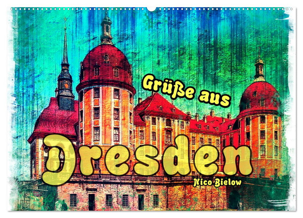 Grüße aus Dresden (CALVENDO Wandkalender 2024)