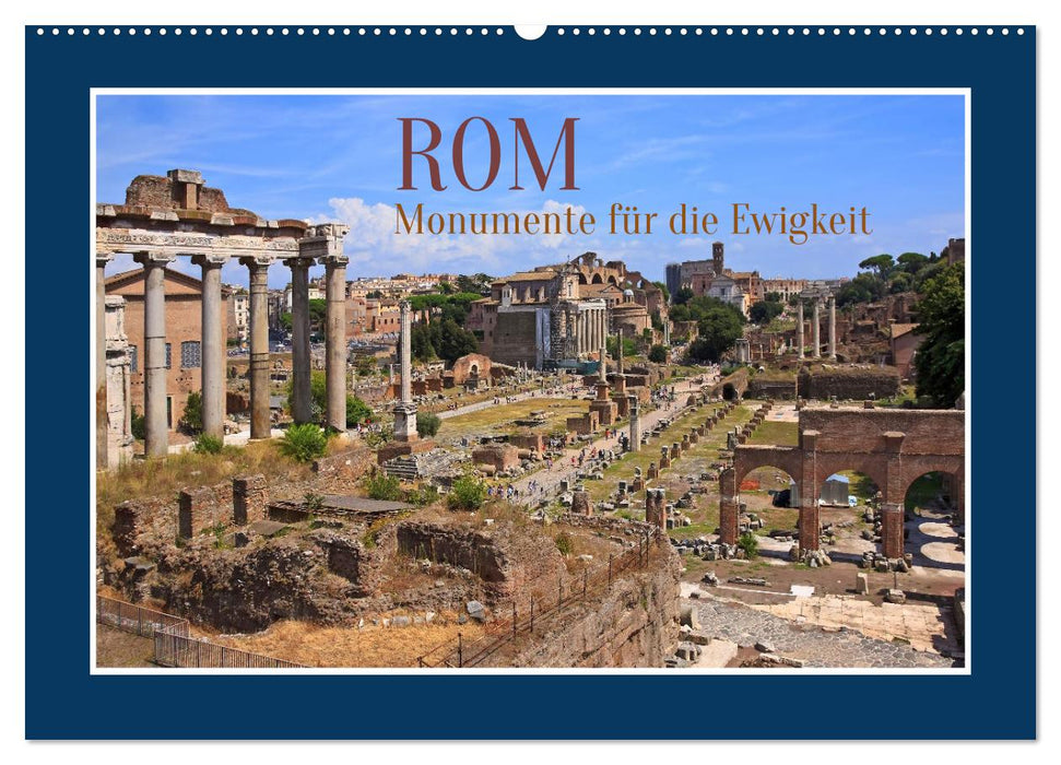 Rom - Monumente für die Ewigkeit (CALVENDO Wandkalender 2024)