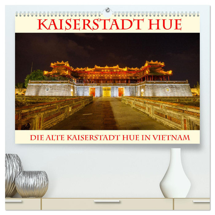 Kaiserstadt Hue (CALVENDO Premium Wandkalender 2024)