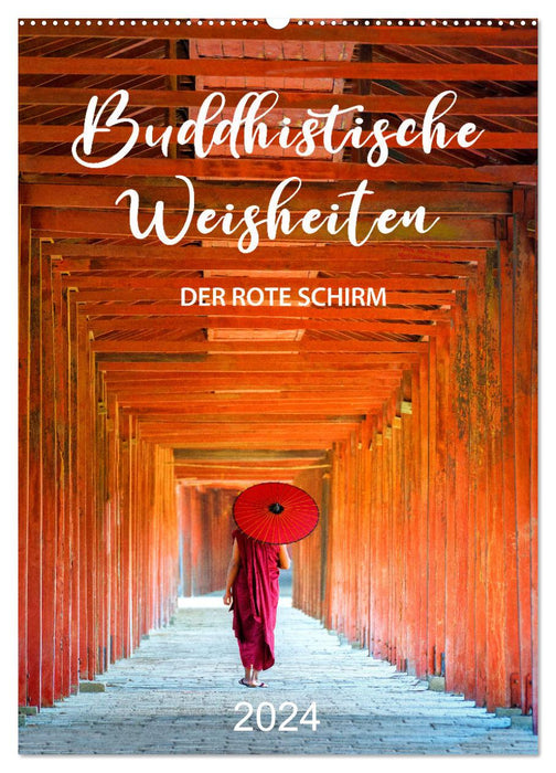 Buddhistische Weisheiten - DER ROTE SCHIRM (CALVENDO Wandkalender 2024)