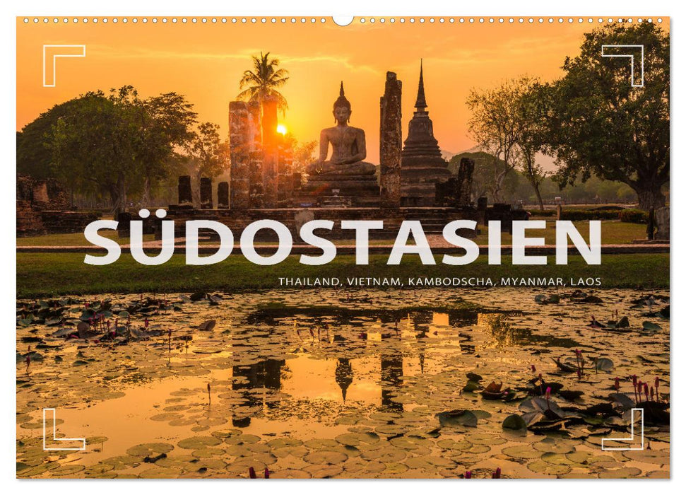 Südostasien - Thailand, Vietnam, Kambodscha, Myanmar, Laos (CALVENDO Wandkalender 2024)
