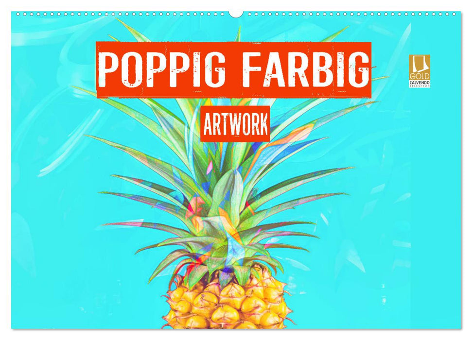 Poppig farbig - Artwork (CALVENDO Wandkalender 2024)