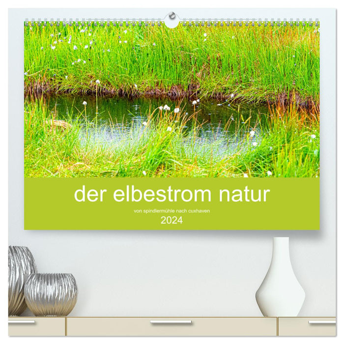 la nature de l'Elbe (calendrier mural CALVENDO Premium 2024) 