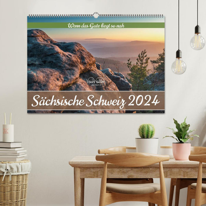 Sächsische Schweiz - Wenn das Gute liegt so nah (CALVENDO Wandkalender 2024)