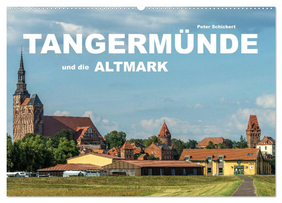 Tangermünde und die Altmark (CALVENDO Wandkalender 2024)