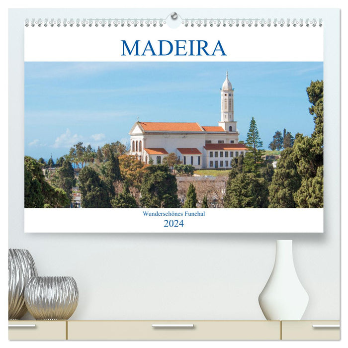 Madeira - Wunderschönes Funchal (CALVENDO Premium Wandkalender 2024)