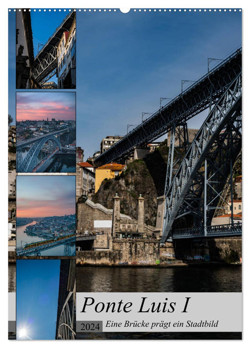 Ponte Luis I - Un pont façonne un paysage urbain (Calendrier mural CALVENDO 2024) 