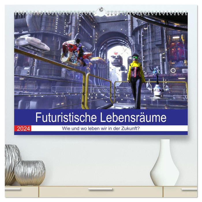 Futuristische Lebensräume (CALVENDO Premium Wandkalender 2024)