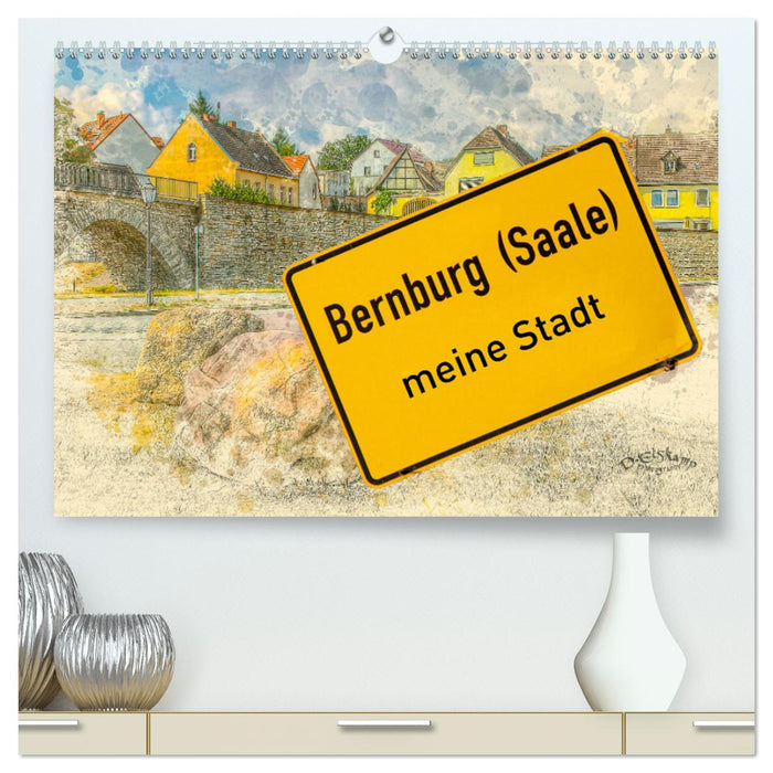 Bernburg ma ville (Calvendo Premium Wall Calendar 2024) 