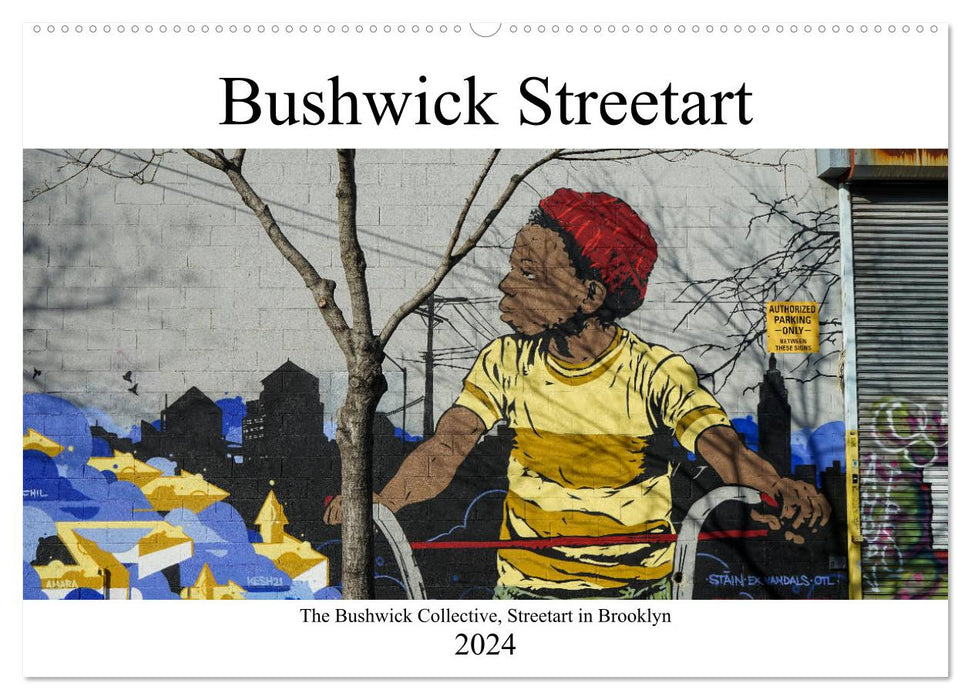 Bushwick Street Art (CALVENDO Wandkalender 2024)
