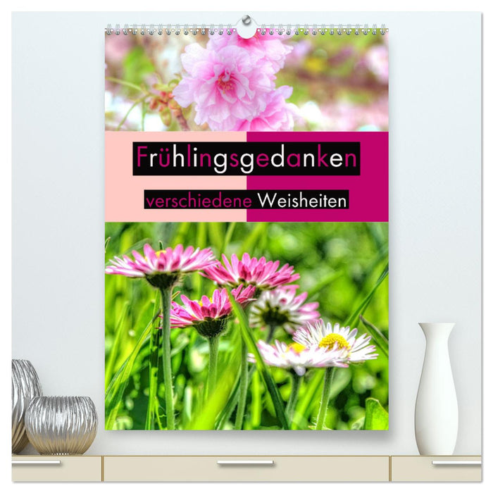 Spring thoughts various wisdom (CALVENDO Premium Wall Calendar 2024) 