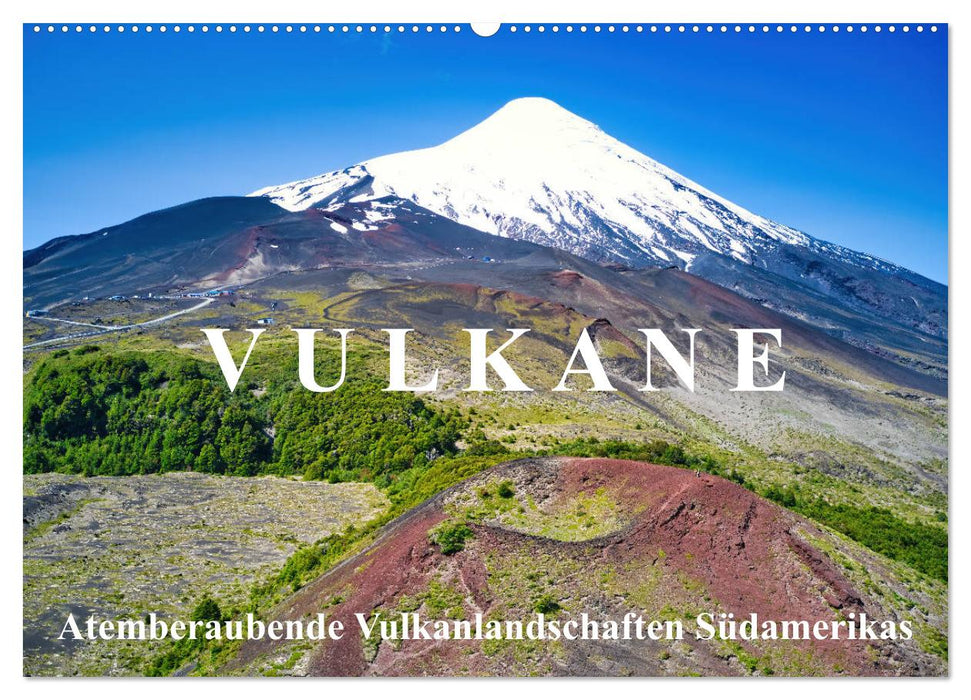 VULKANE: Atemberaubende Vulkanlandschaften Südamerikas (CALVENDO Wandkalender 2024)