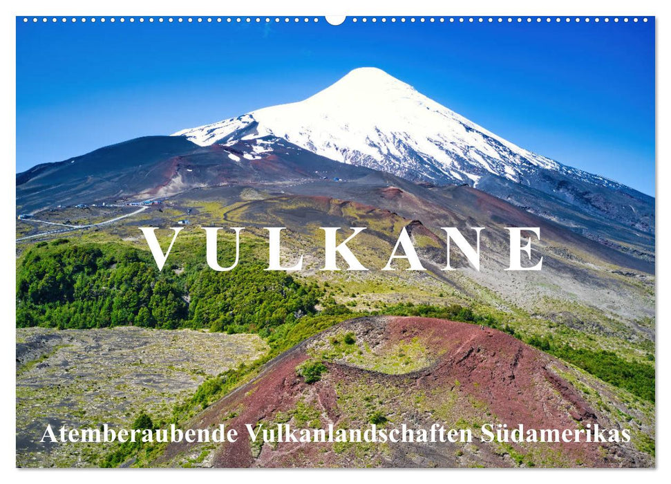 VOLCANOES: Breathtaking volcanic landscapes of South America (CALVENDO wall calendar 2024) 