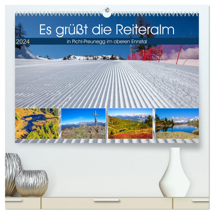 Es grüßt die Reiteralm (CALVENDO Premium Wandkalender 2024)
